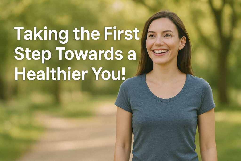 Woman in a park with the text Taking the First Step Towards a Healthier You